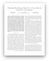 Paper - Predicting Best Design Trade-offs: A Case Study in Processor Customization
